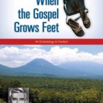 When the Gospel Grows Feet: Rutilio Grande, SJ, and the Church of El Salvador, An Ecclesiology in Context