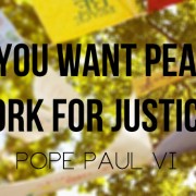 "If you want #peace, work for #justice." -Pope Paul VI